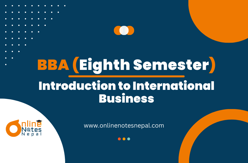 Introduction to International Business - Eighth Semester (BBA)